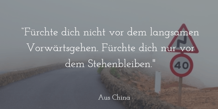 Ungeduld - Fürchte dich nicht vor dem langsamen Vorwärtsgehen